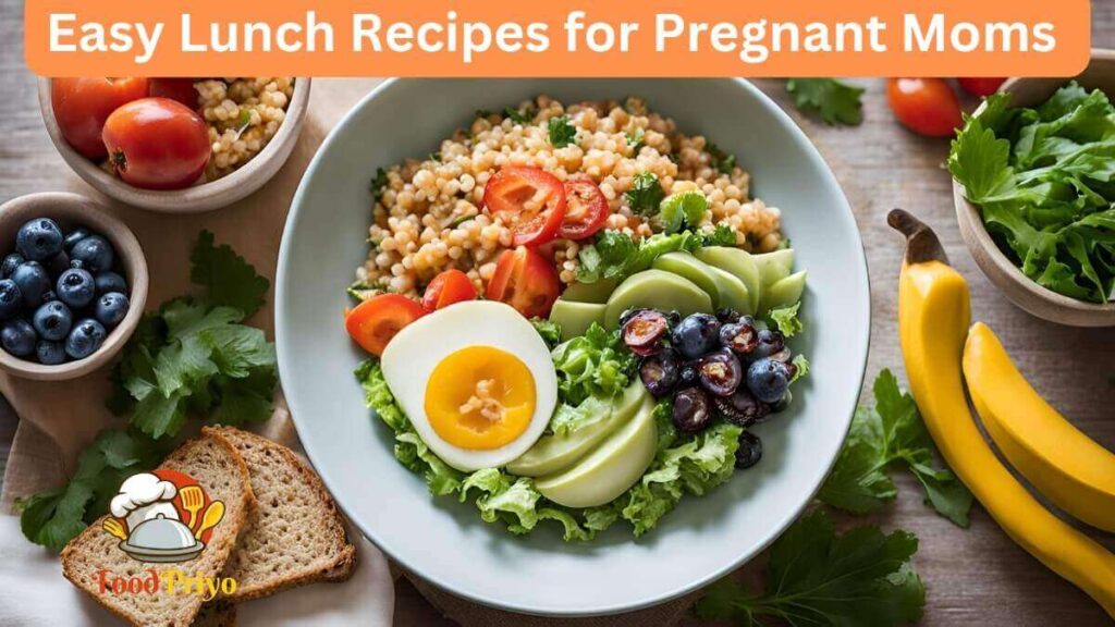 Easy Lunch Recipes for Pregnant Moms